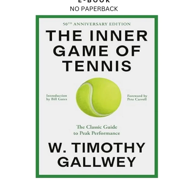 The Inner Game of Tennis: The Classic Guide to the Menta Ebook by W. Timothy Gallwey | Instant Download – book cover ebook