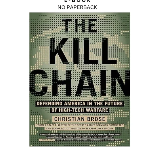 The Kill Chain: Defending America in the Future o Ebook by Christian Brose | Instant Download – book cover ebook