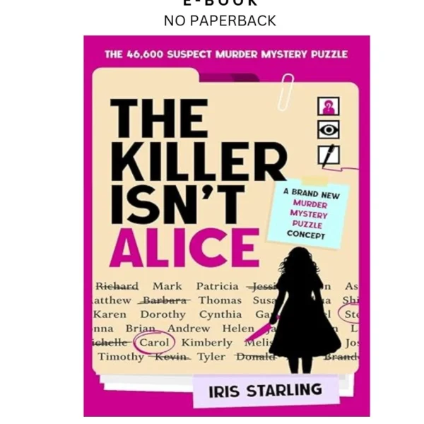 The Killer Isn't Alice: The 46,600 Suspect Murder Ebook by Iris Starling | Instant Download – book cover ebook