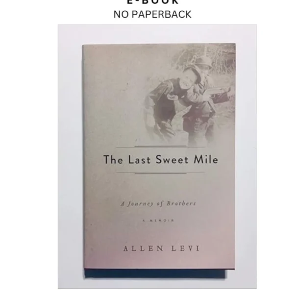 The Last Sweet Mile: A Journey Of Brothers Ebook by Allen Levi | Instant Download – book cover ebook