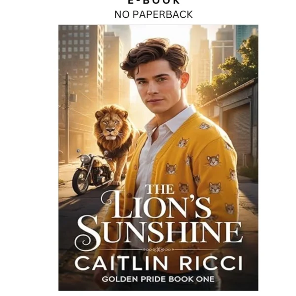 The Lion's Sunshine (Golden Pride Book 1) Ebook by Caitlin Ricci | Instant Download – book cover ebook
