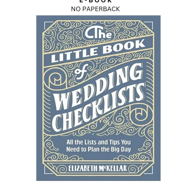 The Little Book of Wedding Checklists: All the Lists and T Ebook by Elizabeth McKellar | Instant Download – book cover ebook