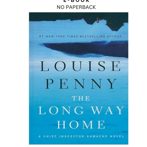 The Long Way Home (A Chief Inspector Gamache Ebook by Louise Penny | Instant Download – book cover ebook