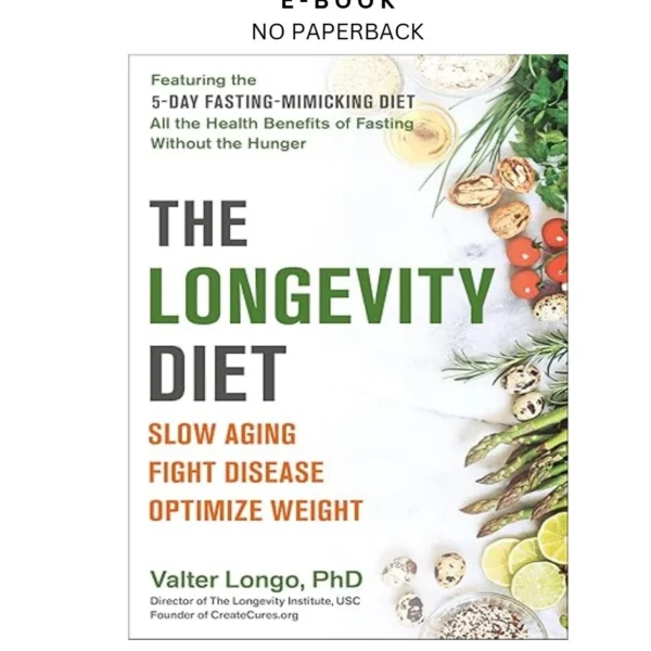 The Longevity Diet: Slow Aging, Fight Di Ebook by Valter Longo PhD | Instant Download – book cover ebook