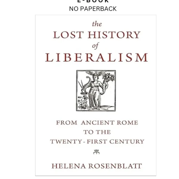 The Lost History of Liberalism: From Ancient Ebook by Helena Rosenblatt | Instant Download – book cover ebook