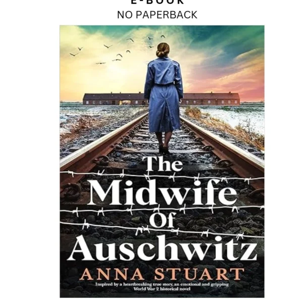 The Midwife of Auschwitz: Inspired by a hear Ebook – Anna Stuart | Instant Download – book cover ebook