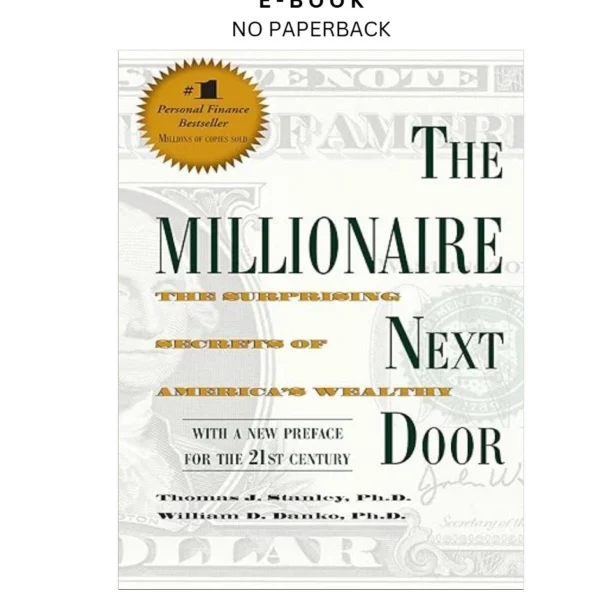 The Millionaire Next Door: The Surprisin Ebook by Thomas J. Stanley Ph.D | Instant Download – book cover ebook