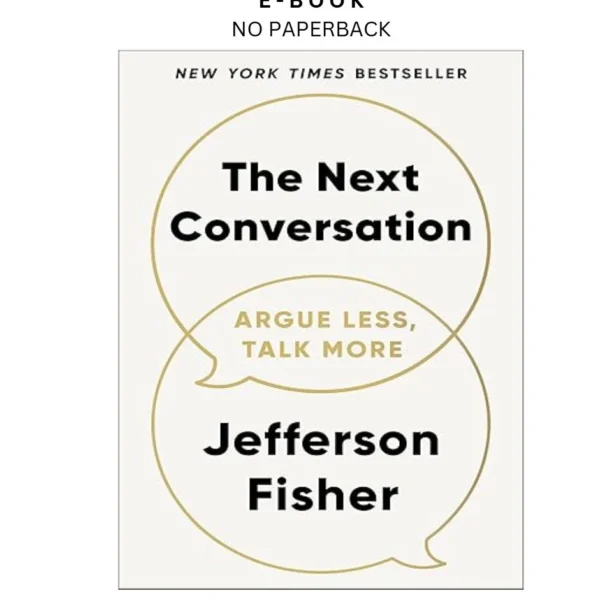The Next Conversation: Argue Less, Talk More Ebook by Jefferson Fisher | Instant Download – book cover ebook