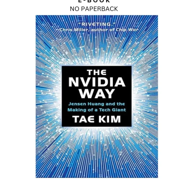 The Nvidia Way: Jensen Huang and the Making of a Te Ebook by Tae Kim | Instant Download – book cover ebook