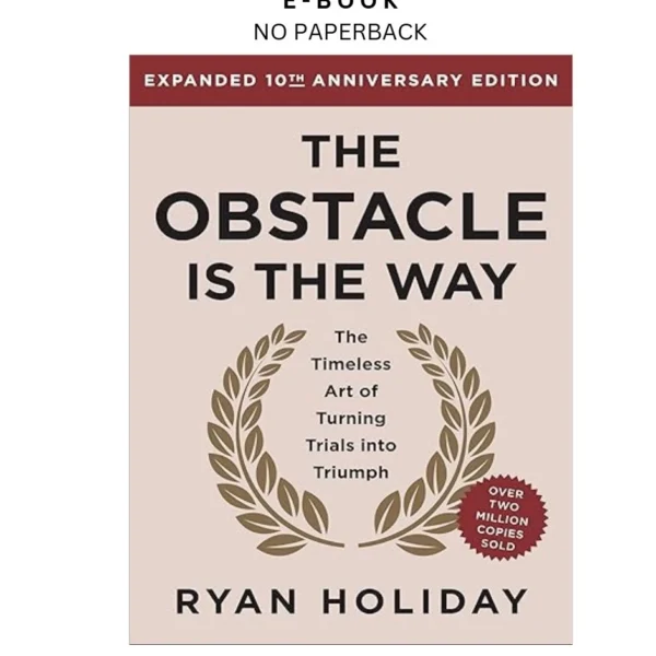 The Obstacle is the Way Expanded 10th An Ebook by Ryan Holiday | Instant Download – book cover ebook