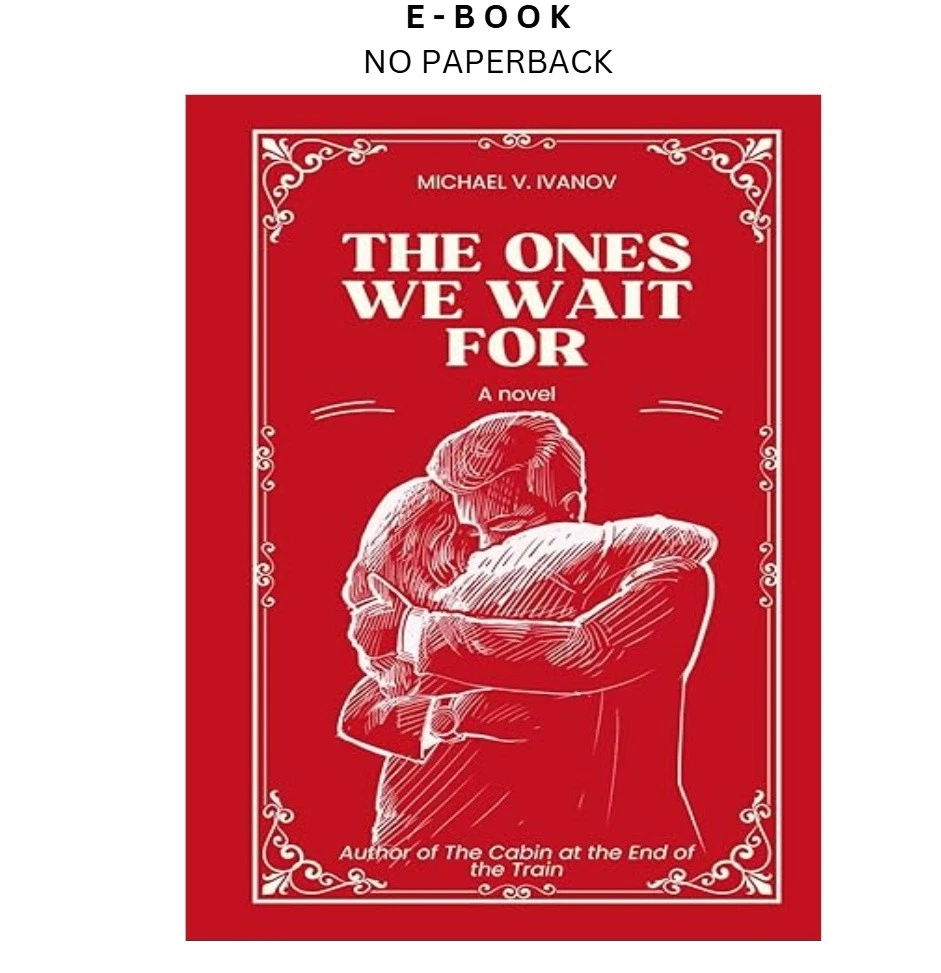 s-l1600-51.webp The Ones We Wait For: A Novel Ebook by Michael V. Ivanov | Instant Download – book cover ebook