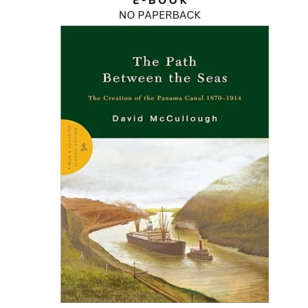 The Path Between the Seas: The Creation of the Panam Ebook by David McCullough | Instant Download – book cover ebook