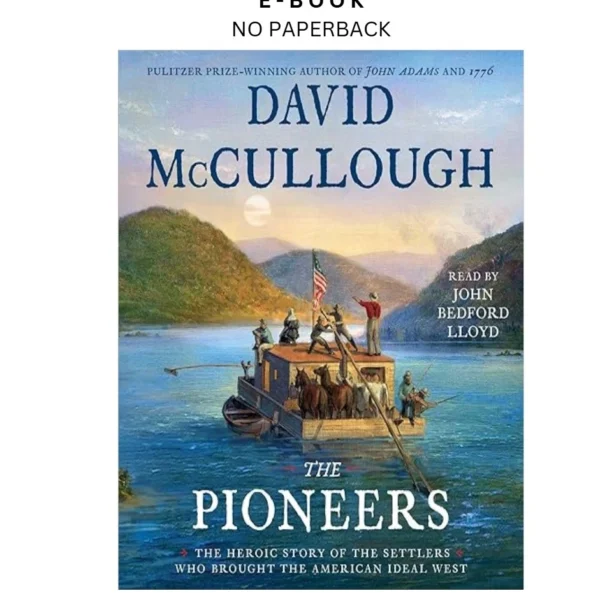The Pioneers: The Heroic Story of the Settlers Who Brought t Ebook by David McCullough | Instant Download – book cover ebook