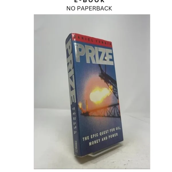 The Prize: The Epic Quest for Oil, Money and Power Ebook by Daniel Yergin | Instant Download – book cover ebook