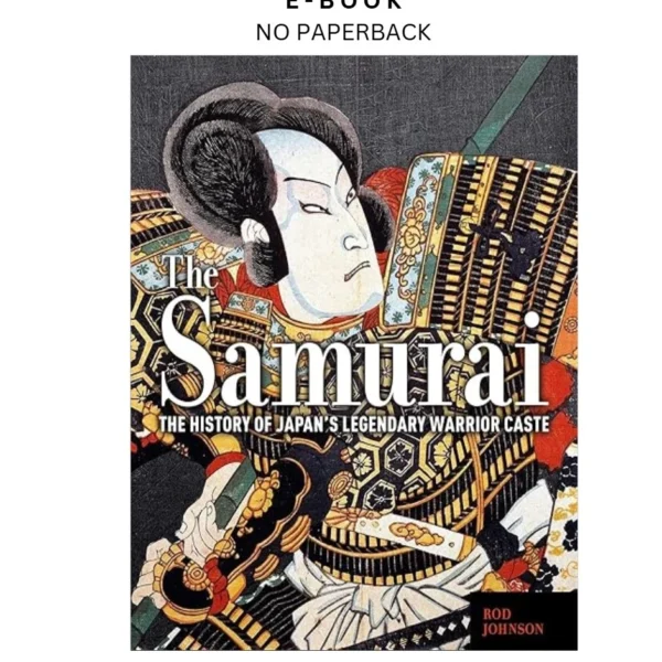 The Samurai: The History of Japan's Legendary Warrio Ebook by Rod Johnson | Instant Download – book cover ebook