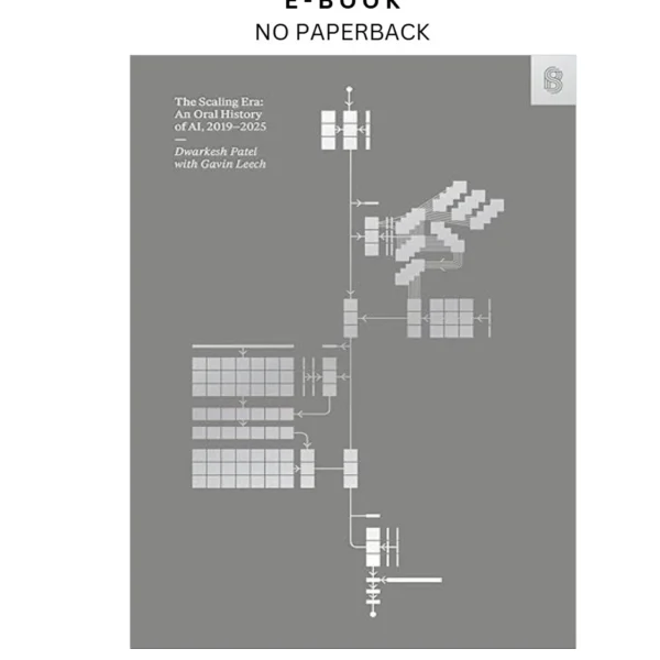 The Scaling Era: An Oral History of AI, 2019 by 202 Ebook – Dwarkesh Patel | Instant Download – book cover ebook