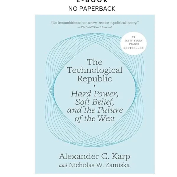The Technological Republic: Hard Power, Ebook by Alexander C. Karp | Instant Download – book cover ebook