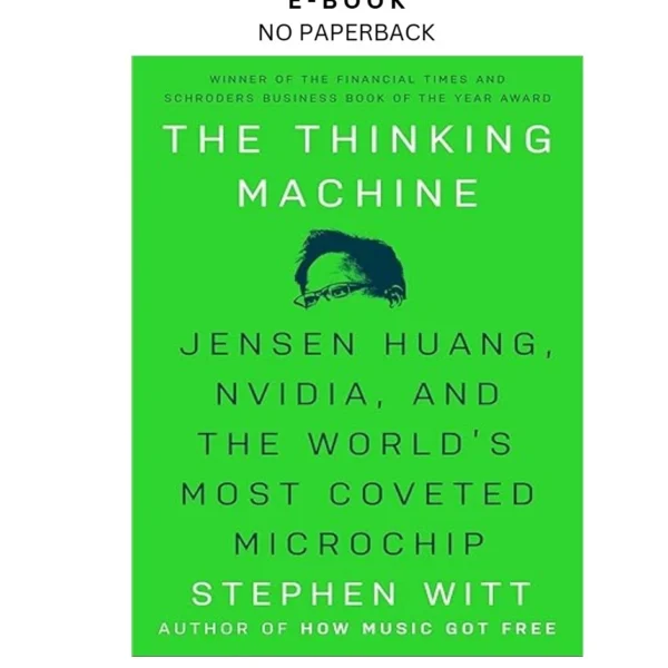 The Thinking Machine: Jensen Huang, Nvidia, and the W Ebook by Stephen Witt | Instant Download – book cover ebook