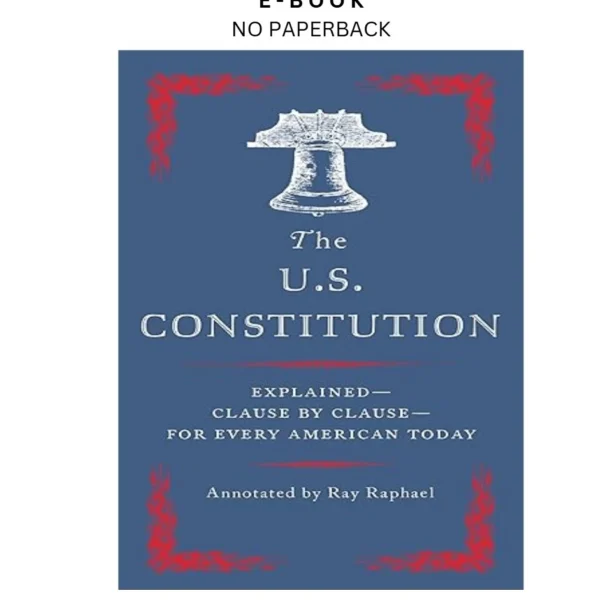 The U.S. Constitution: Explained--Clause by Ebook – Ray Raphael | Instant Download – book cover ebook