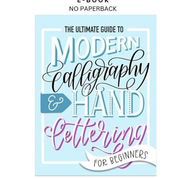 The Ultimate Guide to Modern Calligraphy & Hand Letter Ebook by June & Lucy | Instant Download – book cover ebook