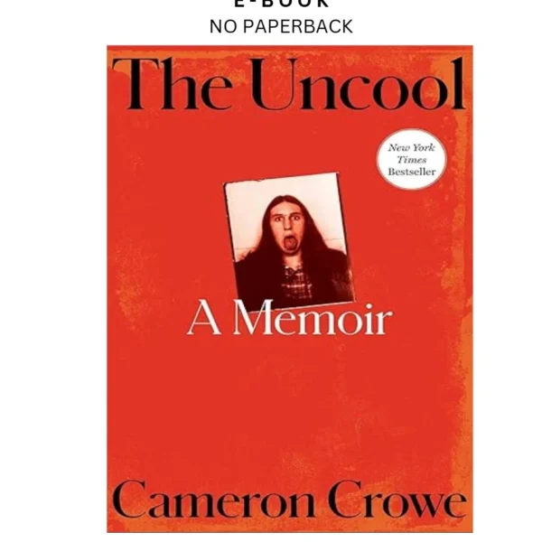 The Uncool: A Memoir Ebook by Cameron Crowe | Instant Download – book cover ebook