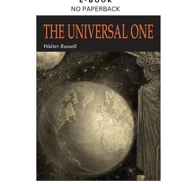The Universal One Ebook by Walter Russell | Instant Download – book cover ebook