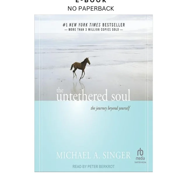 The Untethered Soul: The Journey Beyond Yourself Ebook by Michael A. Singer | Instant Download – book cover ebook
