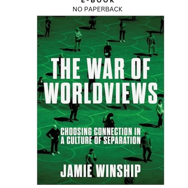 The War of Worldviews: Choosing Connection Ebook by Jamie Winship | Instant Download – book cover ebook