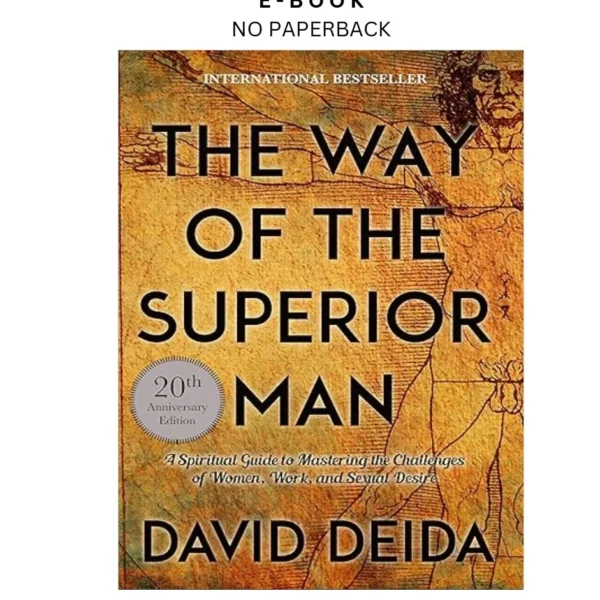 The Way of the Superior Man: A Spiritual Guide to Maste Ebook by David Deida | Instant Download – book cover ebook