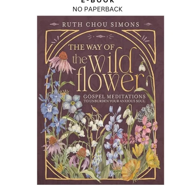 The Way of the Wildflower: Gospel Meditatio Ebook by Ruth Chou Simons | Instant Download – book cover ebook