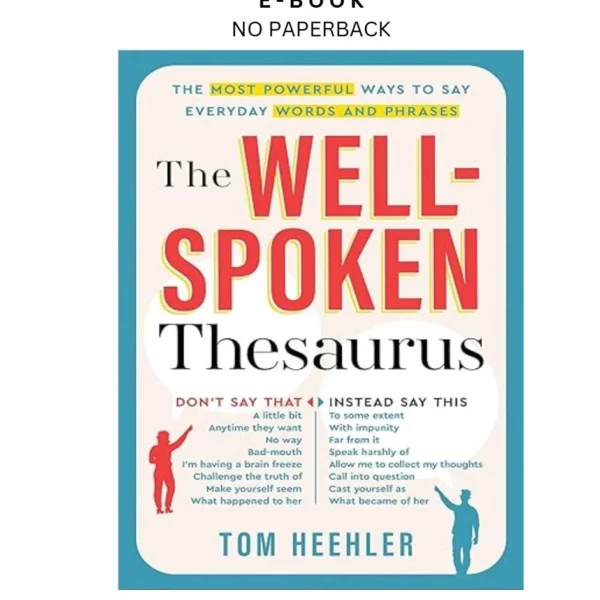 The Well by Spoken Thesaurus: The Most Powerful Ways to Say Ebook – Tom Heehler | Instant Download – book cover ebook
