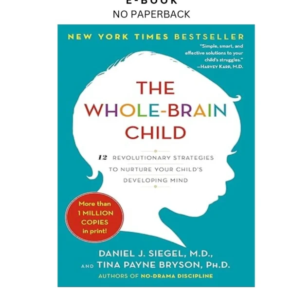 The Whole by Brain Child: 12 Revolutionary Strate Ebook – Daniel J. Siegel M.D | Instant Download – book cover ebook