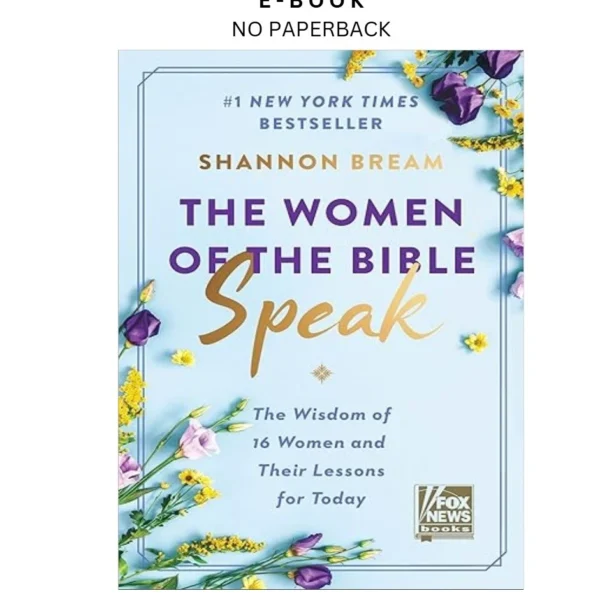 The Women of the Bible Speak: The Wisdom of 16 Women and Ebook by Shannon Bream | Instant Download – book cover ebook