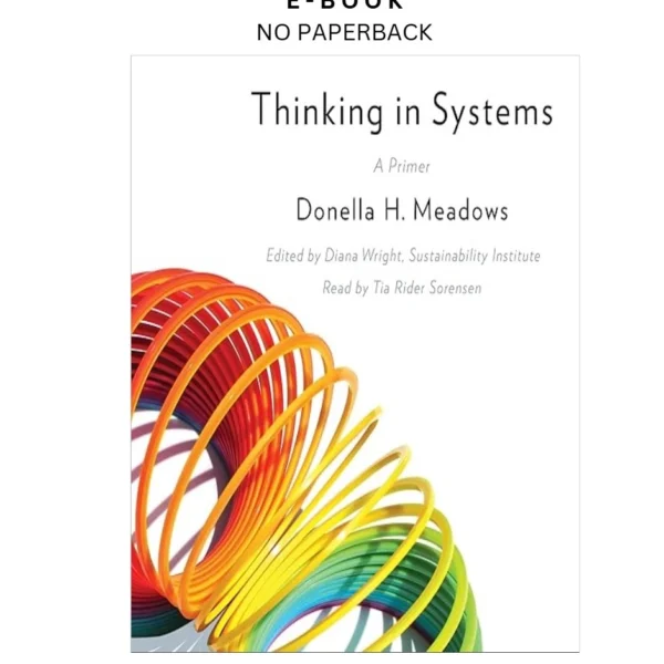 Thinking in Systems: A Primer Ebook by Donella H. Meadows | Instant Download – book cover ebook