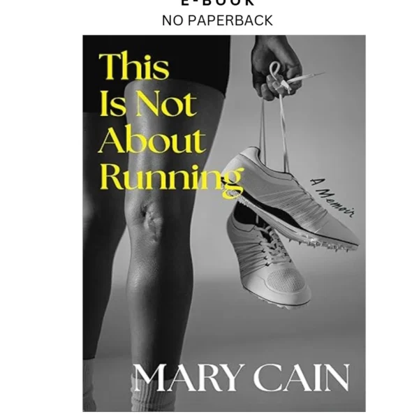 This Is Not About Running: A Memoir Ebook by Mary Cain | Instant Download – book cover ebook