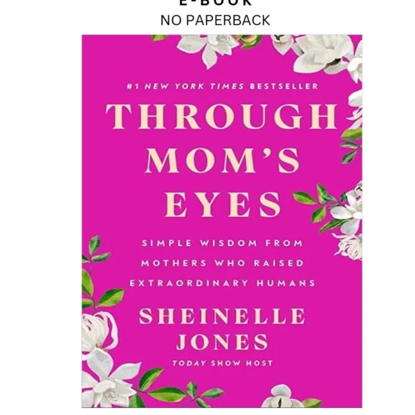Through Mom's Eyes: Simple Wisdom From Mothers Ebook by Sheinelle Jones | Instant Download – book cover ebook
