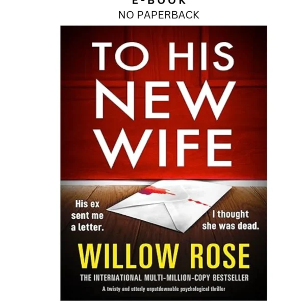 To His New Wife: A twisty and utterly unputdownable psycholo Ebook by Willow Rose | Instant Download – book cover ebook