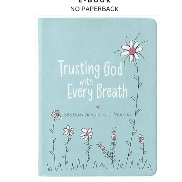 Trusting God With Every Breath: 365 Daily Ebook by Amy Mecham | Instant Download – book cover ebook