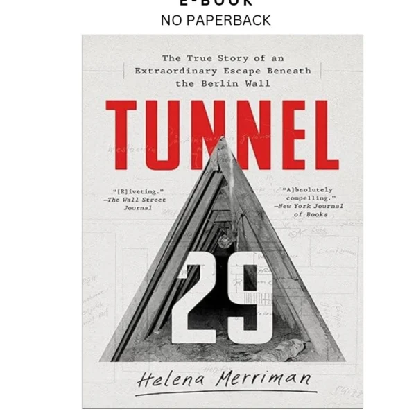 Tunnel 29: The True Story of an Extraordinary Escape Ben Ebook by Helena Merriman | Instant Download – book cover ebook