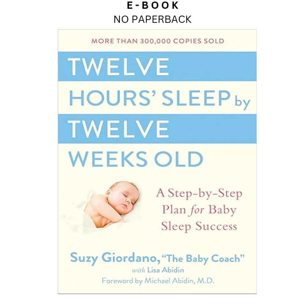 s-l1600-1212.webp Twelve Hours' Sleep by Twelve Weeks Old: A Step-by-S Ebook – Suzy Giordano | Instant Download – book cover ebook