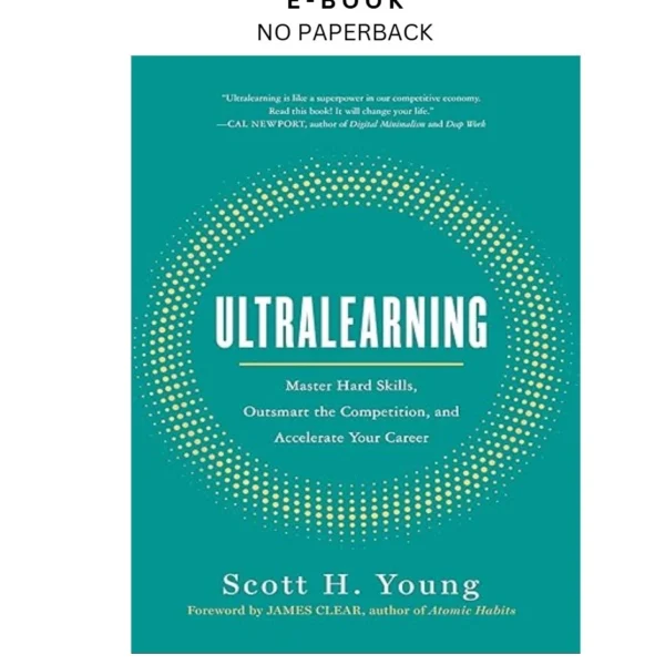 Ultralearning: The Essential Guide To Mastering Hard Ebook by Scott H. Young | Instant Download – book cover ebook