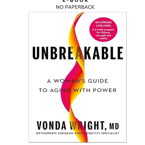 Unbreakable: A Woman's Guide to Aging wit Ebook by Vonda Wright MD | Instant Download – book cover ebook