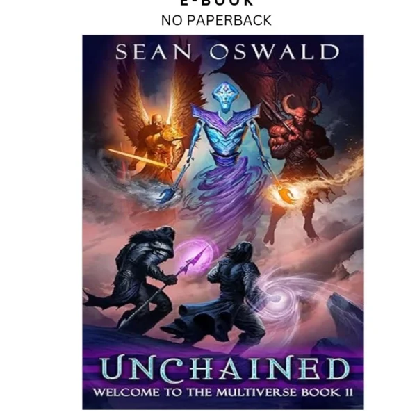 Unchained: A Litrpg Apocalypse (Welcome to the Multiverse B Ebook by Sean Oswald | Instant Download – book cover ebook