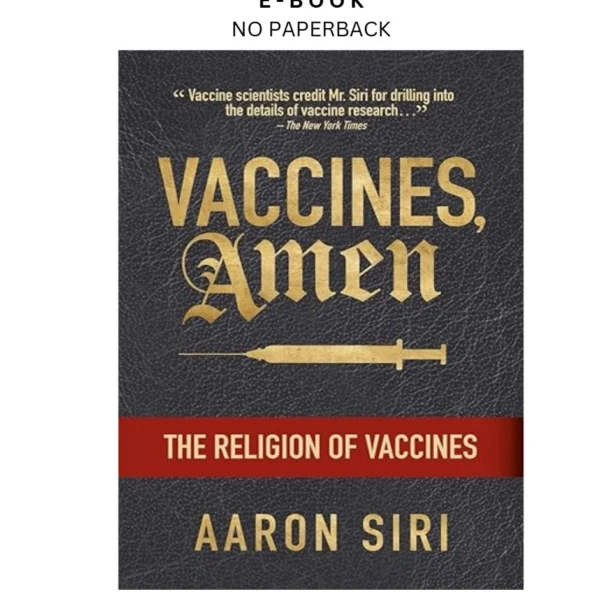 Vaccines, Amen: The Religion of Vaccines Ebook by Aaron Siri | Instant Download – book cover ebook