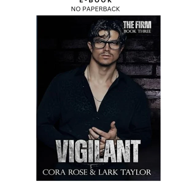 Vigilant (The Firm Book 3) Ebook by Cora Rose | Instant Download – book cover ebook