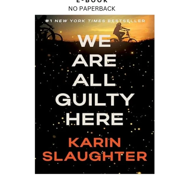 We Are All Guilty Here: A Chilling Psychological Ebook by Karin Slaughter | Instant Download – book cover ebook