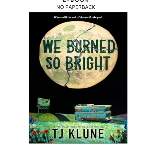 We Burned So Bright Ebook by TJ Klune | Instant Download – book cover ebook