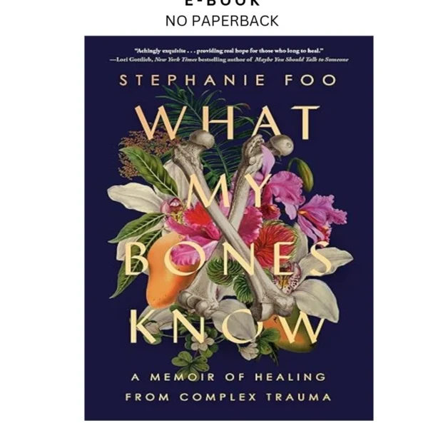 What My Bones Know: A Memoir of Healing fr Ebook by Stephanie Foo | Instant Download – book cover ebook
