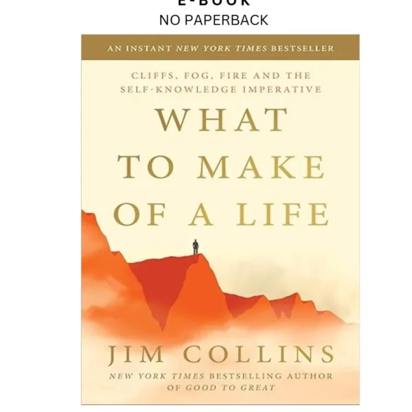 What to Make of a Life: Cliffs, Fog, Fire and the Self by Kno Ebook – Jim Collins | Instant Download – book cover ebook