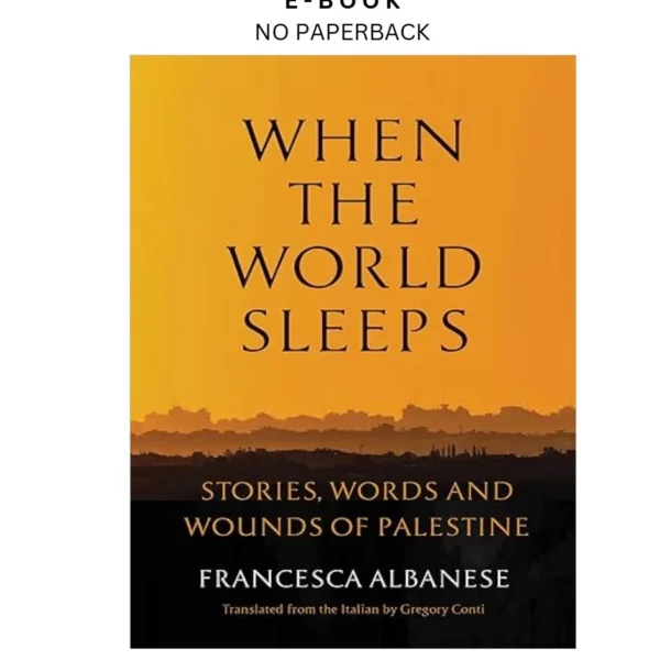 When the World Sleeps: Stories, Words, an Ebook by Francesca Albanese | Instant Download – book cover ebook